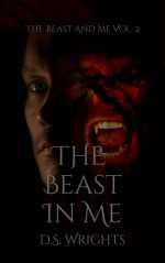 The Beast In Me - D. S. Wrights