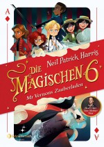 Die Magischen Sechs - Mr Vernons Zauberladen - Neil Patrick Harris, Lissy Marlin, Kyle Hilton, Katrin Segerer