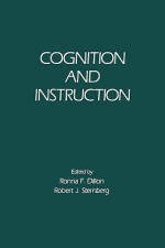 Cognition and Instruction - Robert J. Sternberg, Ronna F. Dillon