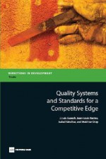 Quality Systems and Standards for a Competitive Edge (Directions in Development) (Directions in Development) - J. Luis Guasch, Isabel Sanchez, Jean-Louis Racine