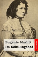 Im Schillingshof (German Edition) - Eugenie Marlitt