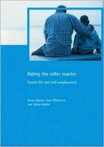 Riding the roller coaster: Family life and self-employment - Susan Baines, Jane Wheelock, Ulrike Gelder