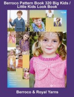 Berroco Pattern Book 320 Big Kids / Little Kids Look Book [Pattern Instructions Not Included] (Berroco Knitting Pattern Books) - Royal Yarns