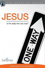 Jesus: Is He Really the Only Way? - Beth Jones