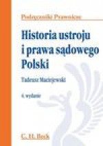 Historia ustroju i prawa sądowego Polski wyd 4 - Tadeusz Maciejewski