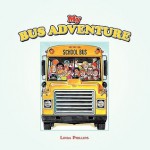 My Bus Adventure: My Bus Ride - Linda Phillips