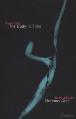 The Body in Time/Nervous Arcs - Jordie Albiston, Diane Fahey