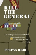 Kill the General - Bogdan Hrib, Ramona Mitrica, Mike Phillips, Mihai Risnoveanu