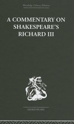 A Commentary on Shakespeare's Richard III - Wolfgang Clemen