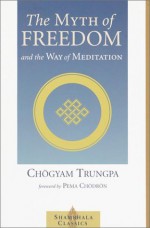 The Myth of Freedom (Shambhala Classics) - Chogyam Trungpa