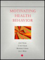 Motivating Health Behavior - John P. Elder, E. Scott Geller