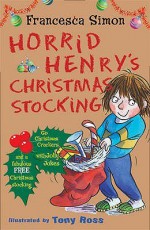 Horrid Henry's Christmas Stocking (Horrid Henry) - Francesca Simon