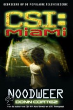 Noodweer (CSI:Miami, #3) - Donn Cortez, Yolande Ligterink