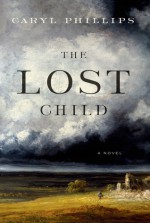 The Lost Child: A Novel - Caryl Phillips