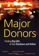 Major Donors: Finding Big Gifts in Your Database and Online - Ted Hart, Christopher Carnie, James M. Greenfield, Pamela M. Gignac