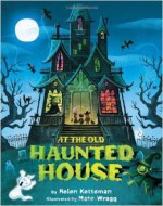 At the Old Haunted House - Helen Ketteman