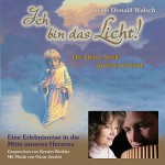 Ich bin das Licht! CD: Die kleine Seele spricht mit Gott. Eine Erlebnisreise in die Mitte unseres Herzens - Neale D Walsch, Kerstin Winkler, Oscar Javelot, Hans J Maurer