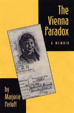 The Vienna Paradox: A Memoir - Marjorie Perloff