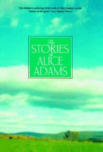 The Stories of Alice Adams - Alice Adams