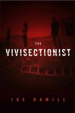 The Vivisectionist - Ike Hamill