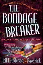 The Bondage Breaker® Youth Edition - Neil T. Anderson, Dave Park