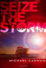 Seize the Storm - Michael Cadnum