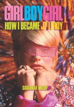 Girl Boy Girl: How I Became JT Leroy - Savannah Knoop