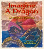 Imagine a Dragon - Laurence Pringle, Eujin Kim Neilan