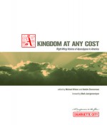 Kingdom at Any Cost: Right-Wing Visions of Apocalypse in America - Michael W. Wilson, Natalie J. Zimmerman