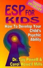 ESP for Kids: How to Develop Your Child's Psychic Ability - Tag Powell