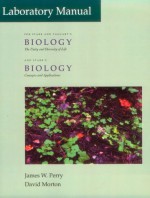 Laboratory Manual for Biology : Concepts and Applications - James W. Perry, David Morton