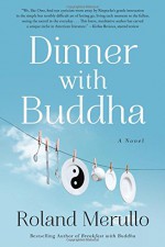 Dinner with Buddha - Roland Merullo