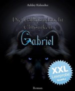 Die Vollmondnacht Chroniken - Gabriel XXL - Leseprobe (German Edition) - Ashley Kalandur