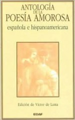 Antologia de la Poesia Amorosa Espanola E Hispanoamericana - Victor De Lama