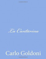 La Cantarina (Italian Edition) - Carlo Goldoni