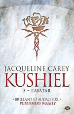 L'Avatar: Kushiel, T3 - Jacqueline Carey, Frédéric Le Berre