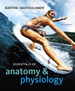 Essentials of Anatomy & Physiology [With CDROM and Study Card and Access Code] - Frederic H. Martini, Edwin Bartholomew