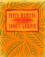 Every Moment: A Journal with Affirmations - Shakti Gawain