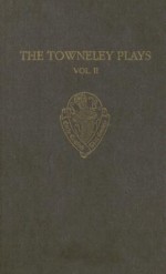 The Towneley Plays: II: Notes and Glossary, Vol. 2 - Martin Stevens, A.C. Cawley