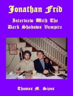 Jonathan Frid: Interview with the Dark Shadows Vampire - Thomas Sipos