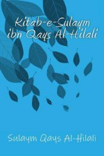 Kitab-E-Sulaym Ibn Qays Al-Hilali - Saulaym Ibn Qays Al-Hilali, Yasin Publications