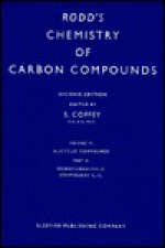 Rodd's Chemistry of Carbon Compounds, Volume 2: Alicyclic Compounds Part A: Monocarbocyclic Compounds to and Including Five Ring Atoms. Second Edition - Ernest H. Rodd, Samuel Coffey