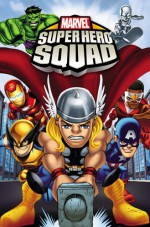 Super Hero Squad: Infinity Sword Quest - Todd Dezago, Mitch Schauer