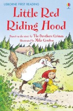 Little Red Riding Hood (Usborne First Reading) - Susanna Davidson, Mike Gordon