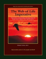 The Web of Life Imperative: Regenerative Ecopsychology Techniques That Help People Think in Balance with Natural Systems - Michael J. Cohen