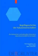 Begriffsgeschichte Der Naturwissenschaften: Zur Historischen Und Kulturellen Dimension Naturwissenschaftlicher Konzepte - Ernst Müller, Falko Schmieder