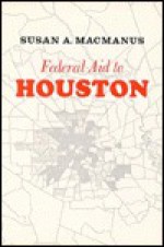 Federal Aid To Houston - Susan A. MacManus