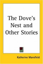 The Dove's Nest And Other Stories - Katherine Mansfield