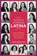 Today's Inspired Latina - Jacqueline Camacho-Ruiz, Gabriela Rodil, Yenia Pernett, Luz Caro, Ingryd Lorenzana, Raiza Mendoza, Gabriela Reyna, Martha Romero, Edna Rodriquez