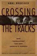 Crossing the Tracks - Anne Wheelock